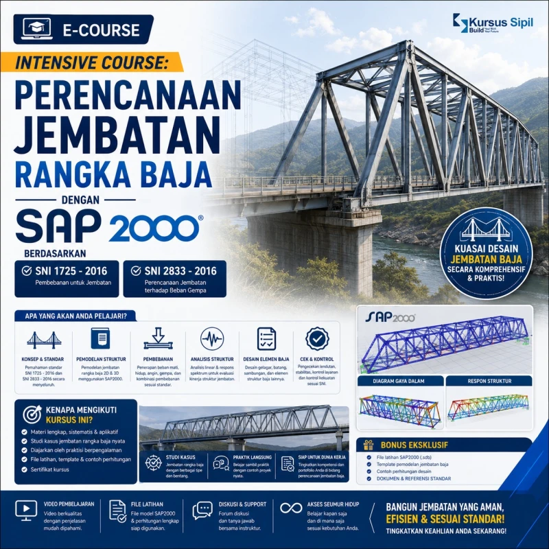 Intensive Course: Perencanaan Jembatan Rangka Baja dengan SAP2000 berdasarkan SNI 1725 - 2016 dan SNI 2833 -2016