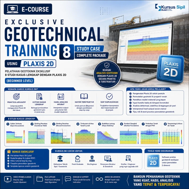 Exclusive Geotechnical Training 8 Study Case Complete Package Using Plaxis 2D Pelatihan Geoteknik Eksklusif 8 Studi Kasus Lengkap dengan Plaxis 2D (Beginner Level)
